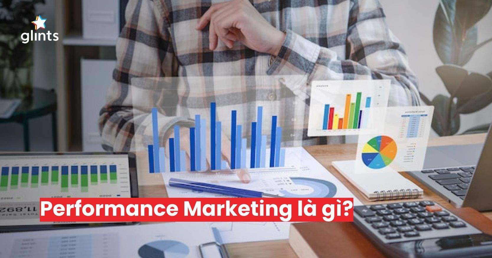 Performance Marketing Là Gì? Định Nghĩa Và Phương Thức Hoạt Động