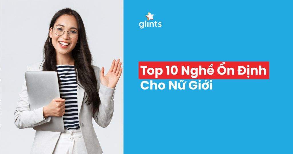 Phụ Nữ Nên Chọn Những Nghề Như Thế Nào? Top 10 Nghề Ổn Định Cho Nữ 4 phu nu nen chon nhung nghe nhu the nao top 10 nghe on dinh cho nu 65c8268003094
