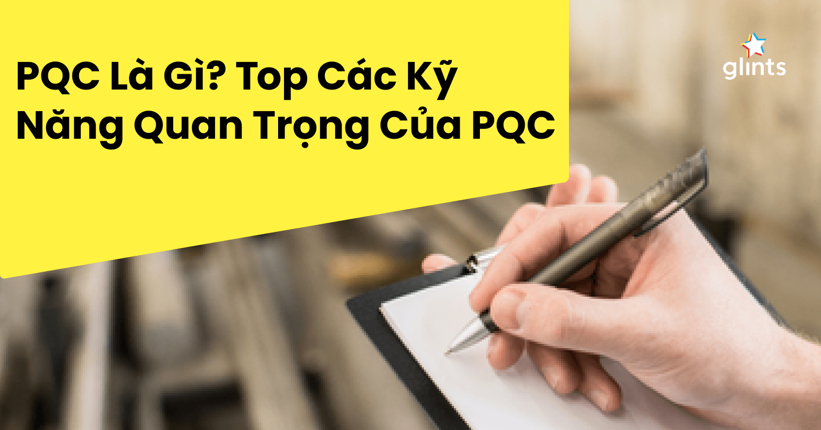 PQC Là Gì? Top Các Kỹ Năng Quan Trọng Của PQC