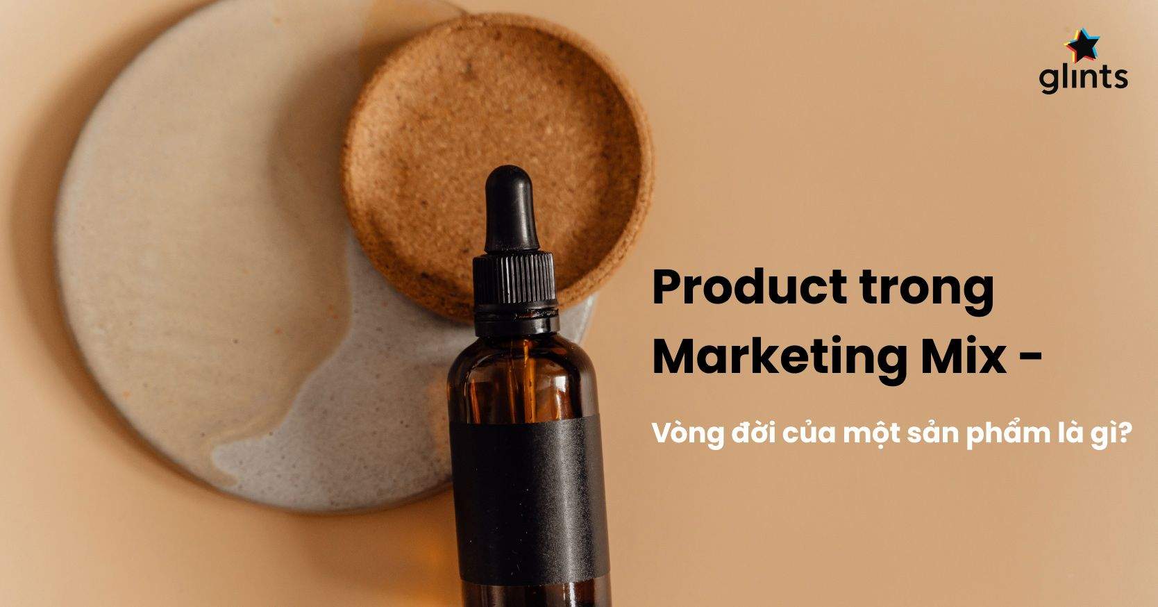 Product Trong Marketing Mix – Yếu Tố Cốt Lõi Trong Mọi Chiến Lược Marketing