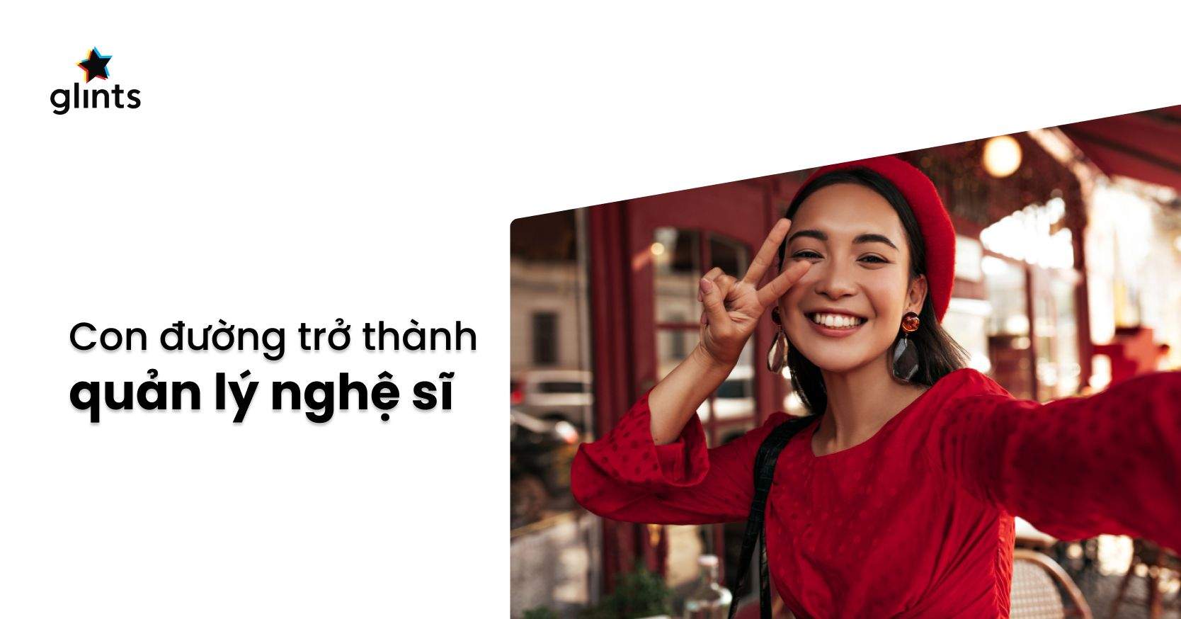 Quản Lý Nghệ Sĩ Là Gì? Làm Thế Nào Để Trở Thành Quản Lý Ngôi Sao?