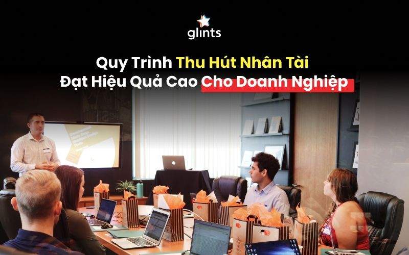 Quy Trình & Chính Sách Thu Hút Nhân Tài Để Đạt Hiệu Quả Cao Cho Doanh Nghiệp 11 quy trinh chinh sach thu hut nhan tai de dat hieu qua cao cho doanh nghiep 65c852aa495d6