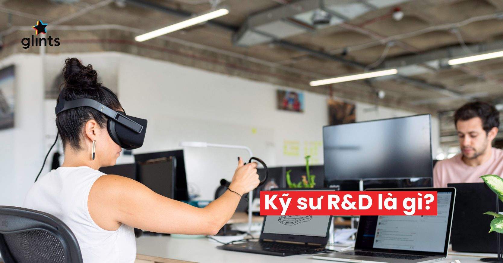 R&D Engineer Là Gì? Công Việc Và Thu Nhập Của Nhân Viên R&D