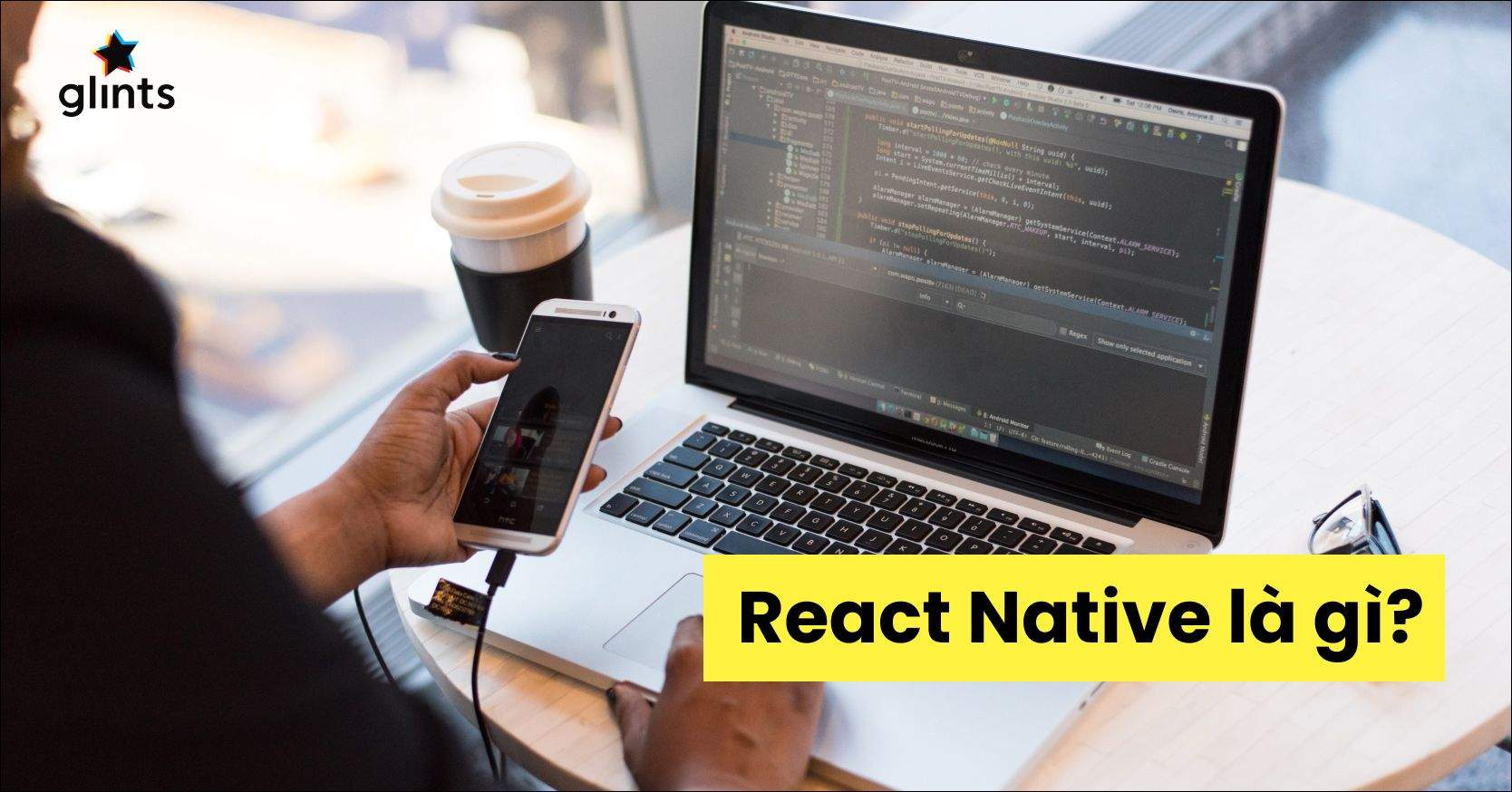 React Native Là Gì? Vì Sao Bạn Nên Học React Native?