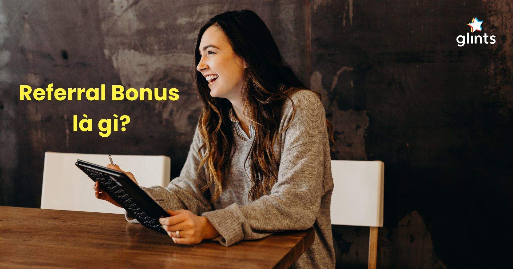 Referral Bonus Là Gì? Có Nên Áp Dụng Referral Bonus Trong Tuyển Dụng?
