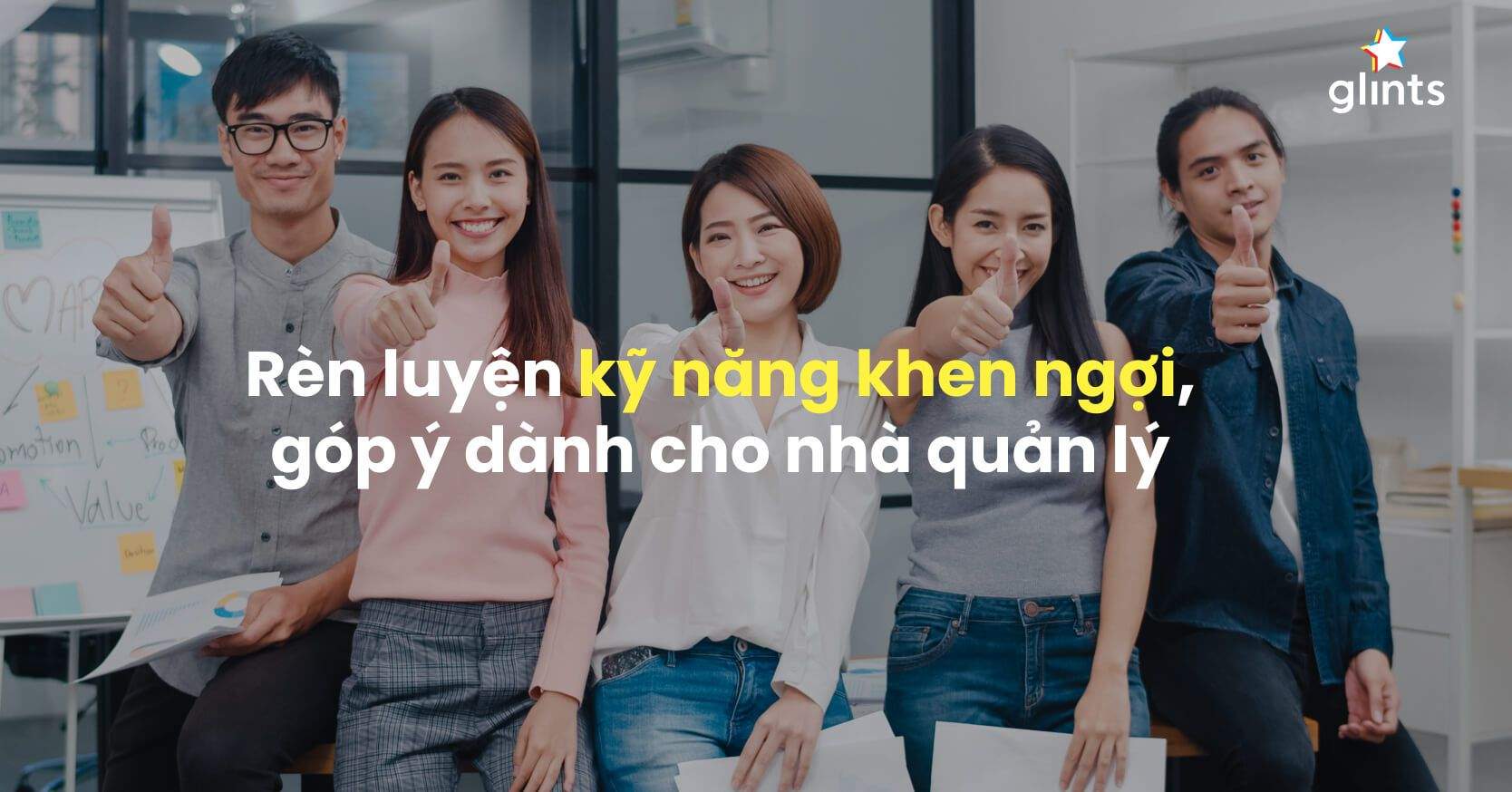 Rèn Luyện Kỹ Năng Khen Ngợi, Góp Ý Khéo Léo Cho Nhà Quản Lý