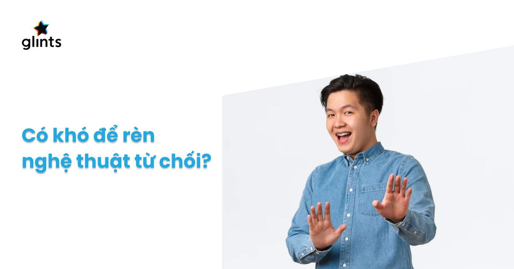 Rèn Luyện Nghệ Thuật Từ Chối: Từ Chối Cũng Là Một Kỹ Năng Cốt Yếu