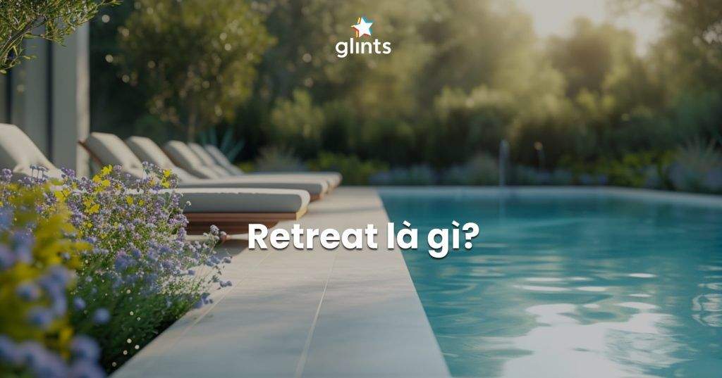Retreat Là Gì? Xu Hướng Phát Triển Retreat Tại Việt Nam 2 retreat la gi xu huong phat trien retreat tai viet nam 65c7b3e243e72