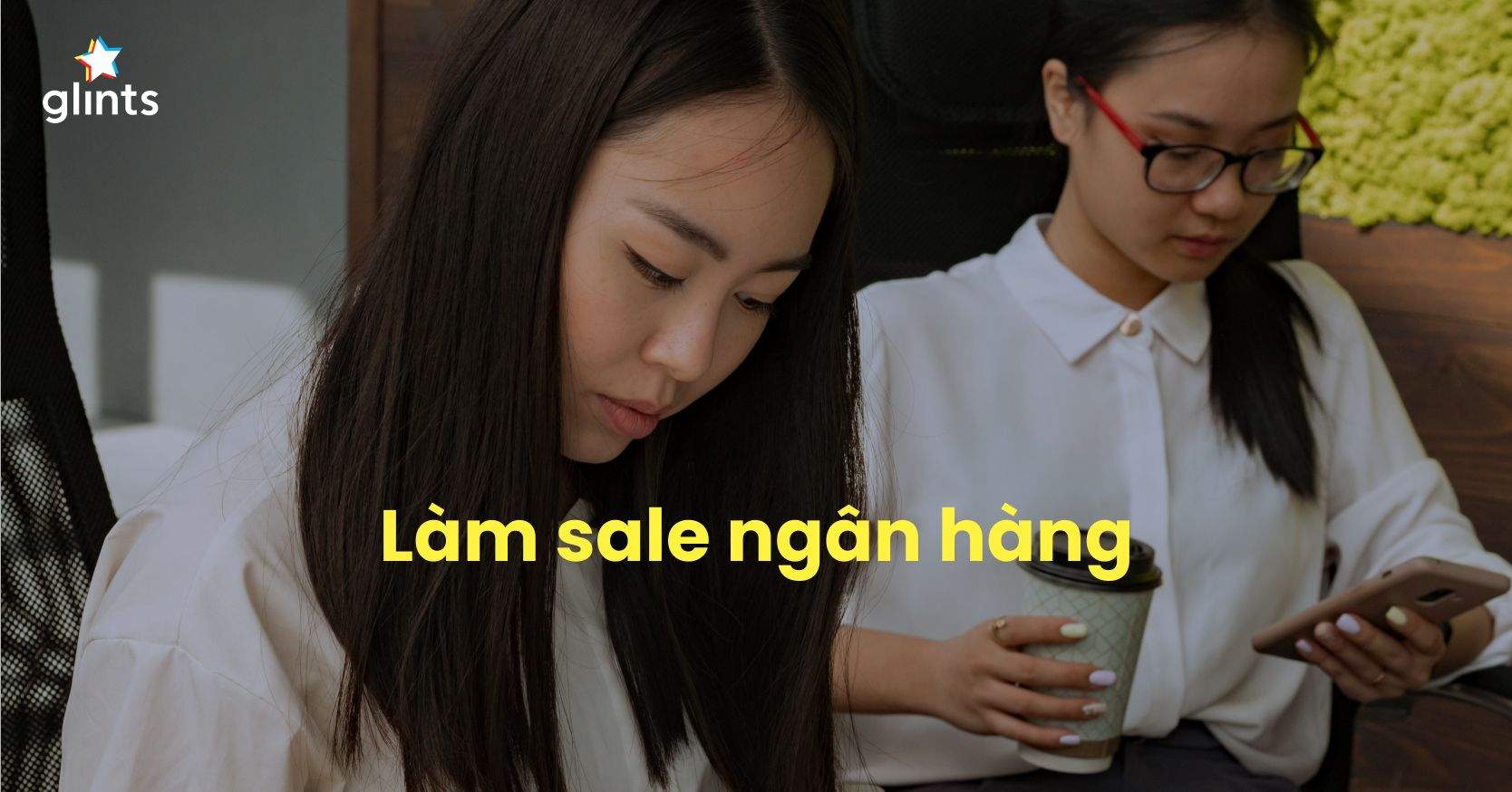 Sale Ngân Hàng Là Gì? Cơ Hội Việc Làm Và Mức Lương Tại Việt Nam
