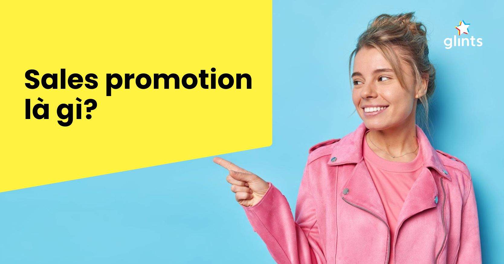Sales Promotion là Gì? Phương Pháp Tạo Promotion Sales Hiệu Quả