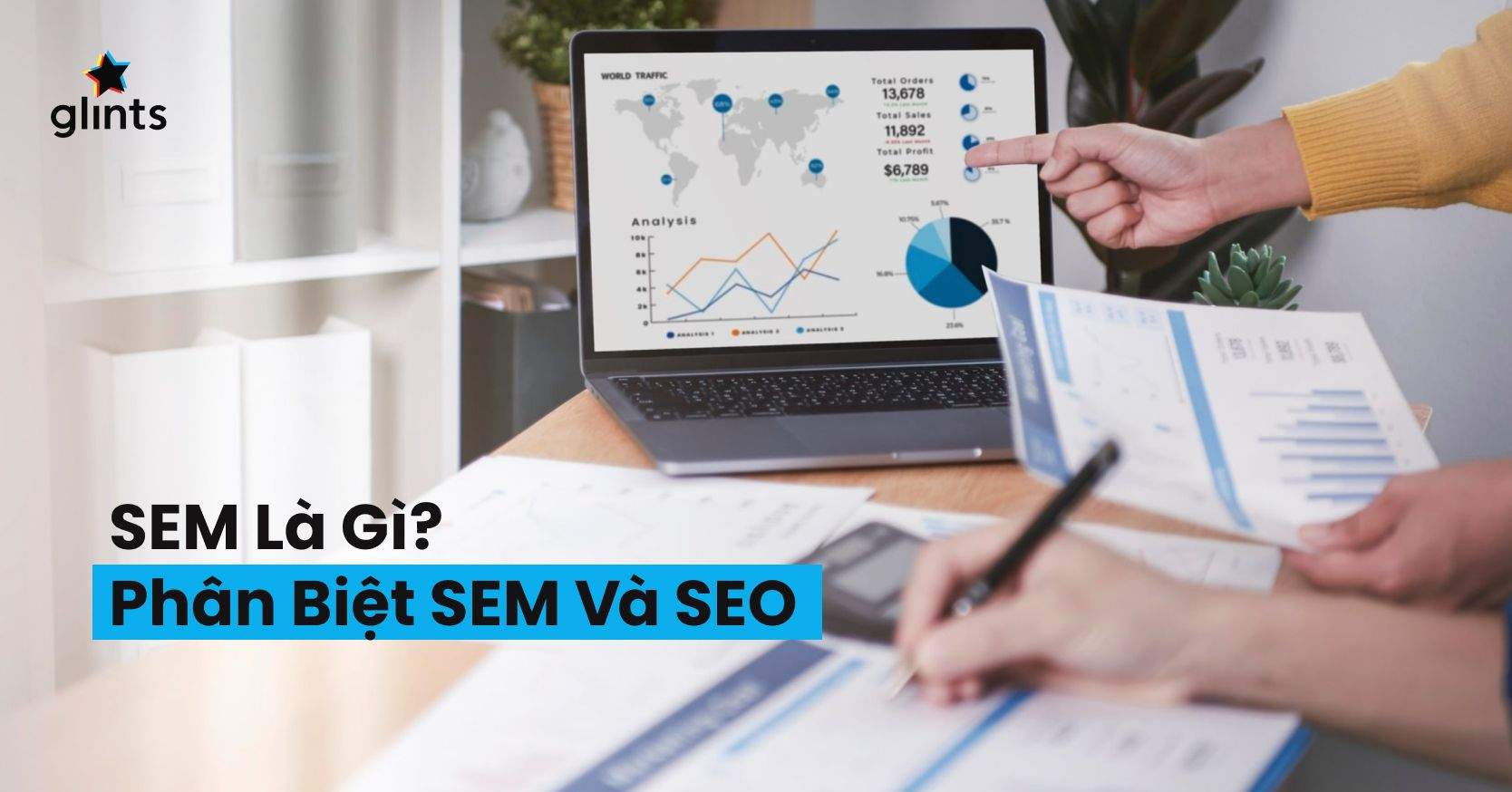 SEM Là Gì? Tìm Hiểu Công Cụ Không Thể Thiếu Trong Marketing