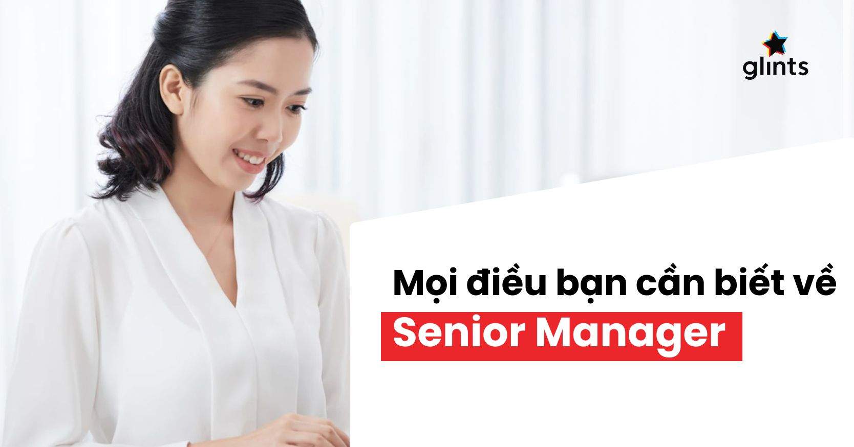 Senior Manager Là Gì? Trách Nhiệm Và Con Đường Thăng Tiến Của Senior Manager