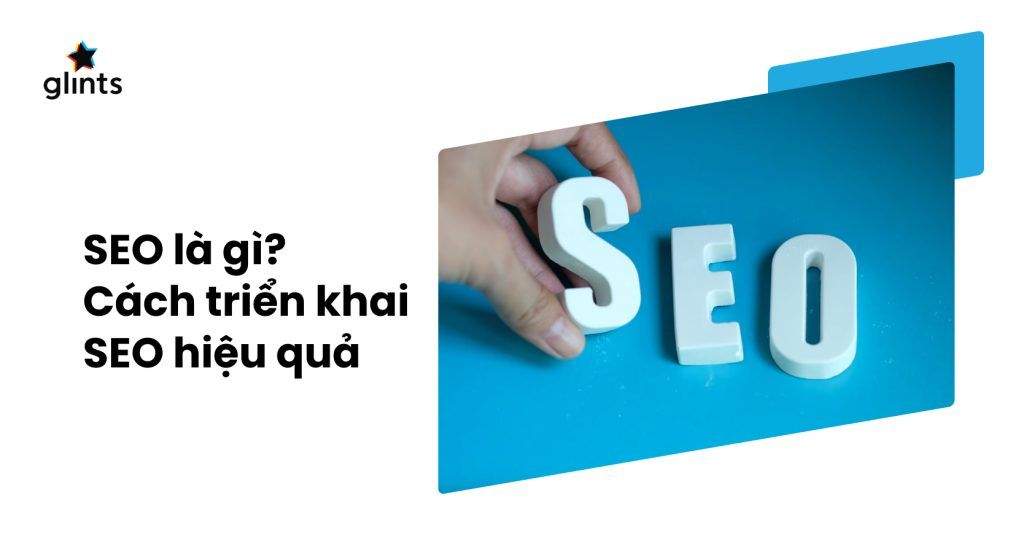 SEO Là Gì? Cách Để Triển Khai Hoạt Động SEO Hiệu Quả 5 seo la gi cach de trien khai hoat dong seo hieu qua 65c8b7af8d073