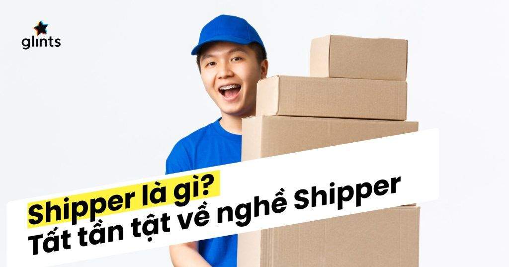 Shipper Là Gì? Tất Tần Tật Những Điều Cần Biết Về Nghề Shipper 4 shipper la gi tat tan tat nhung dieu can biet ve nghe shipper 65c825de0ca7f