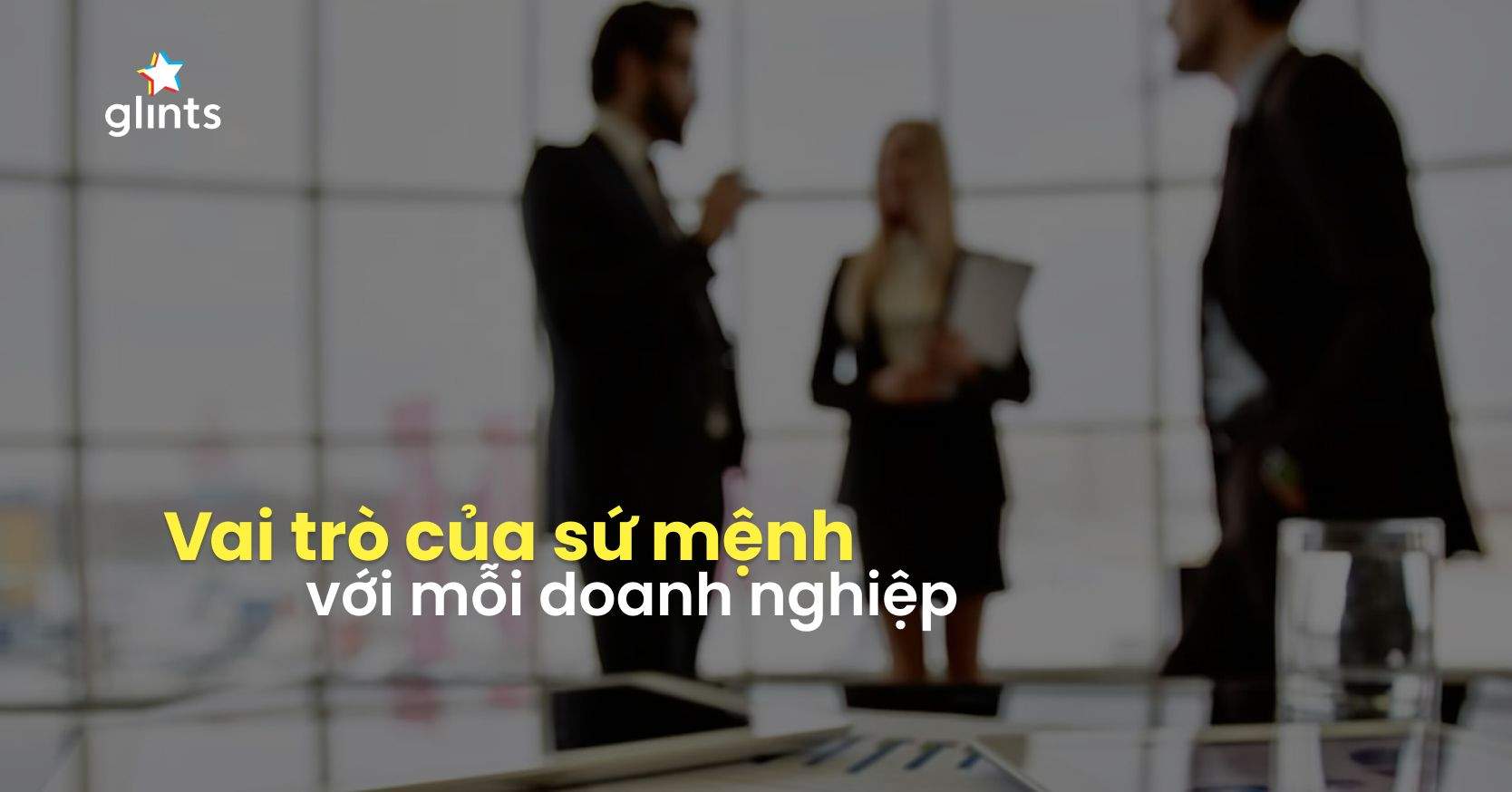 Sứ Mệnh Là Gì? Ý Nghĩa Sứ Mệnh Của Doanh Nghiệp