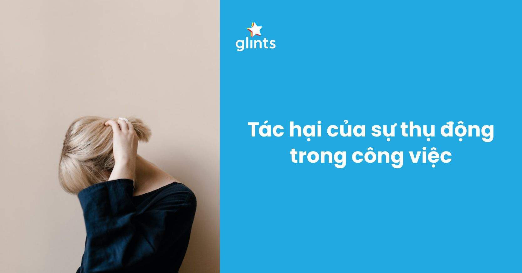 Tác Hại Khi Thụ Động Trong Công Việc: Cách Bước Ra Khỏi Cái Kén Của Sự Tự Ti