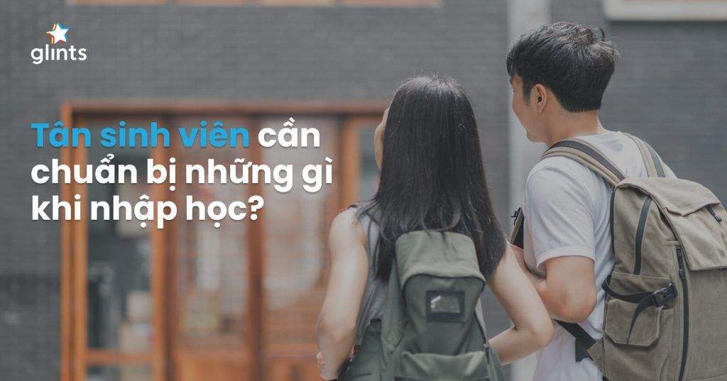 Tân Sinh Viên Cần Chuẩn Bị Những Gì Trước Khi Nhập Học? 4 tan sinh vien can chuan bi nhung gi truoc khi nhap hoc 65c807a3bc802