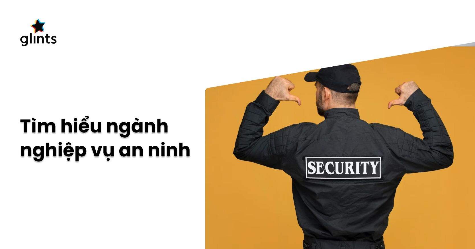 Tất Tần Tật Về Nhóm Ngành Nghiệp Vụ An Ninh