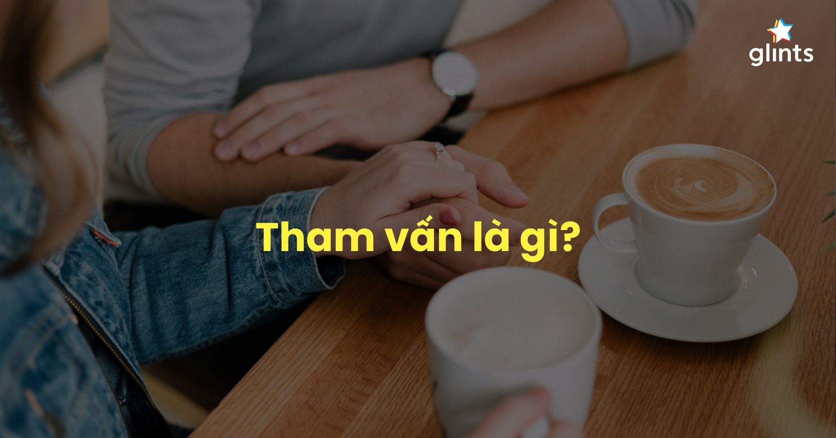 Tham Vấn Là Gì? Vì Sao Tham Vấn Tâm Lý Lại Quan Trọng?