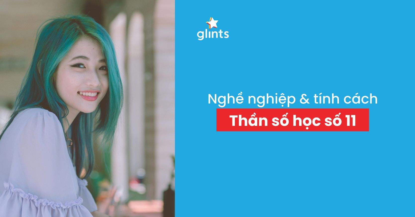 Thần Số Học Số 11: Ý Nghĩa, Tính Cách Và Nghề Nghiệp Phù Hợp