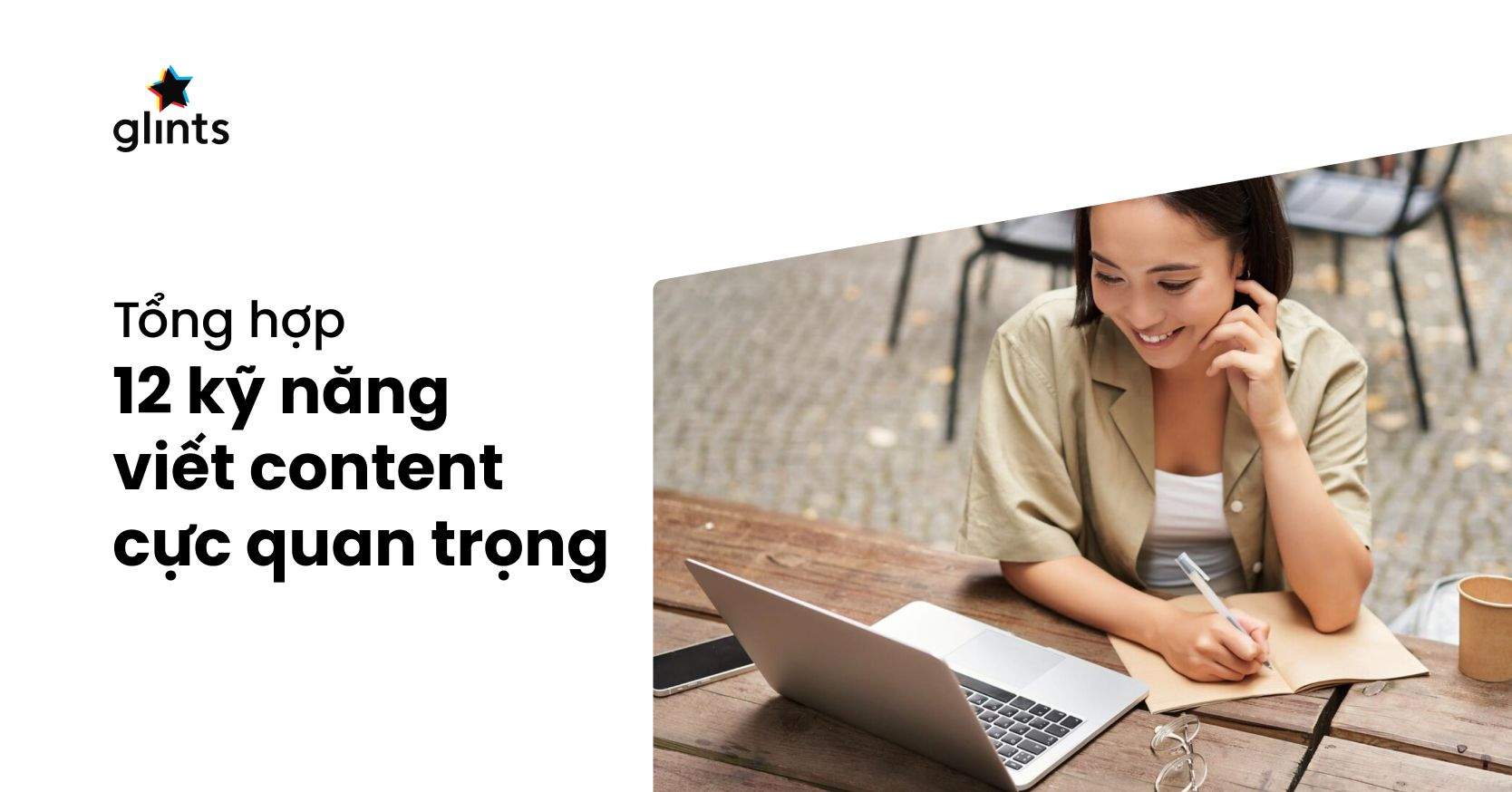 Thành Thạo 12 Kỹ Năng Viết Content Này Sẽ Không Lo Thất Nghiệp