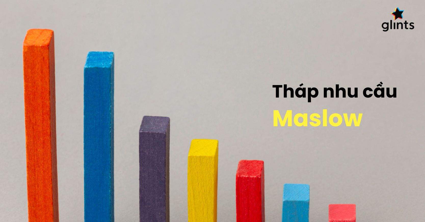 Tháp Nhu Cầu Maslow là gì? Ứng dụng trong cuộc sống ra sao?