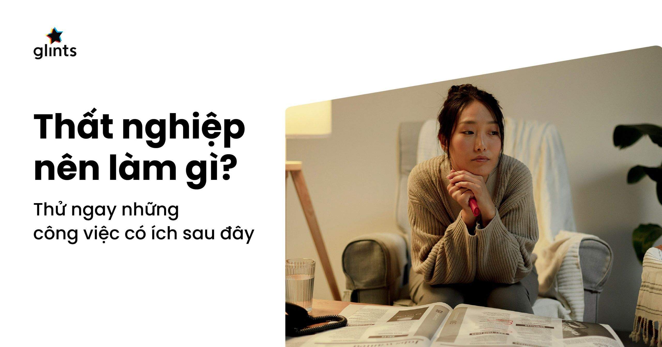 Thất Nghiệp Nên Làm Gì? Thử Ngay 13 Việc Có Ích Sau Đây