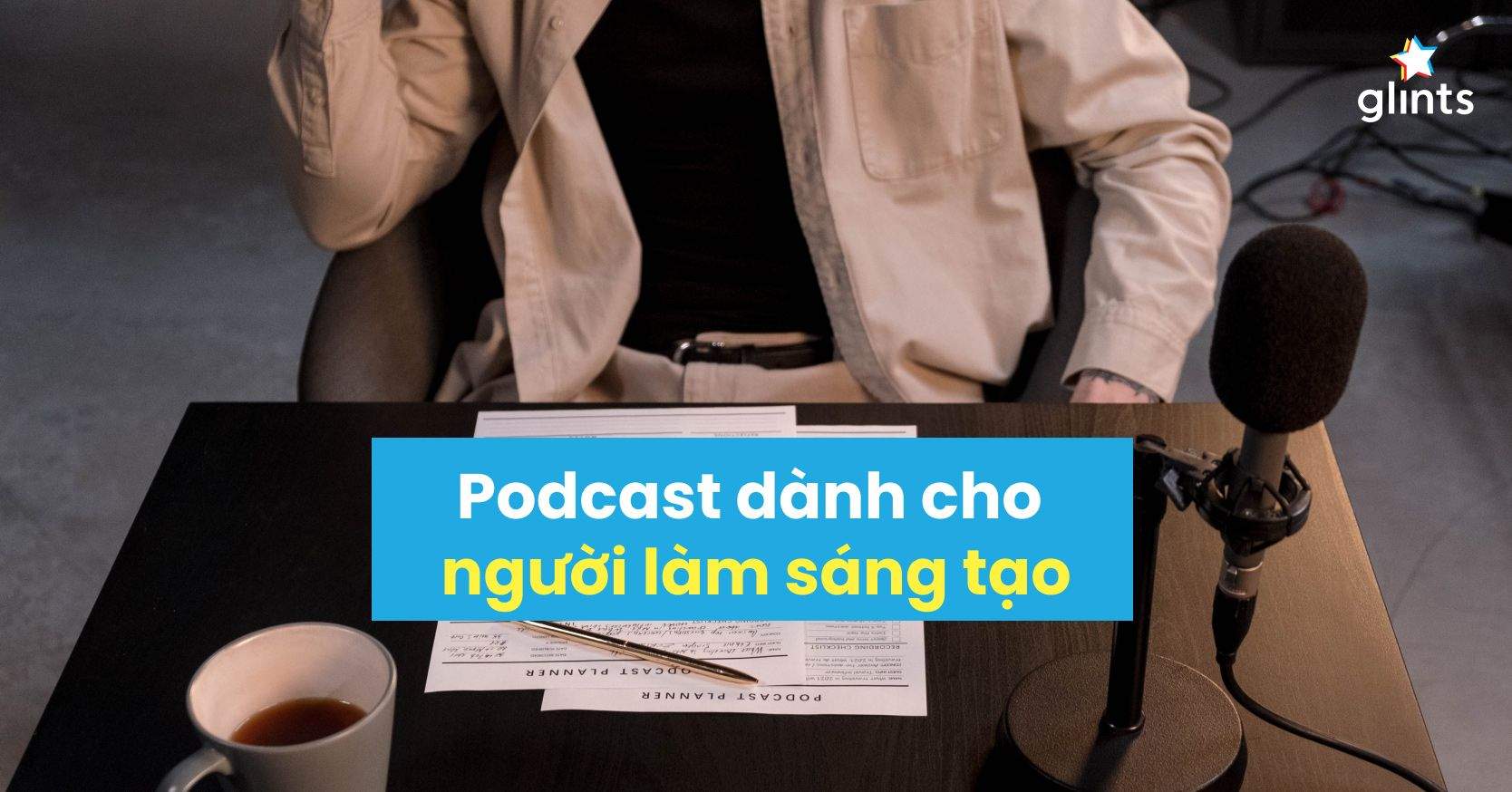 Theo Dõi Ngay Top 7 Podcast Cho Người Làm Sáng Tạo 