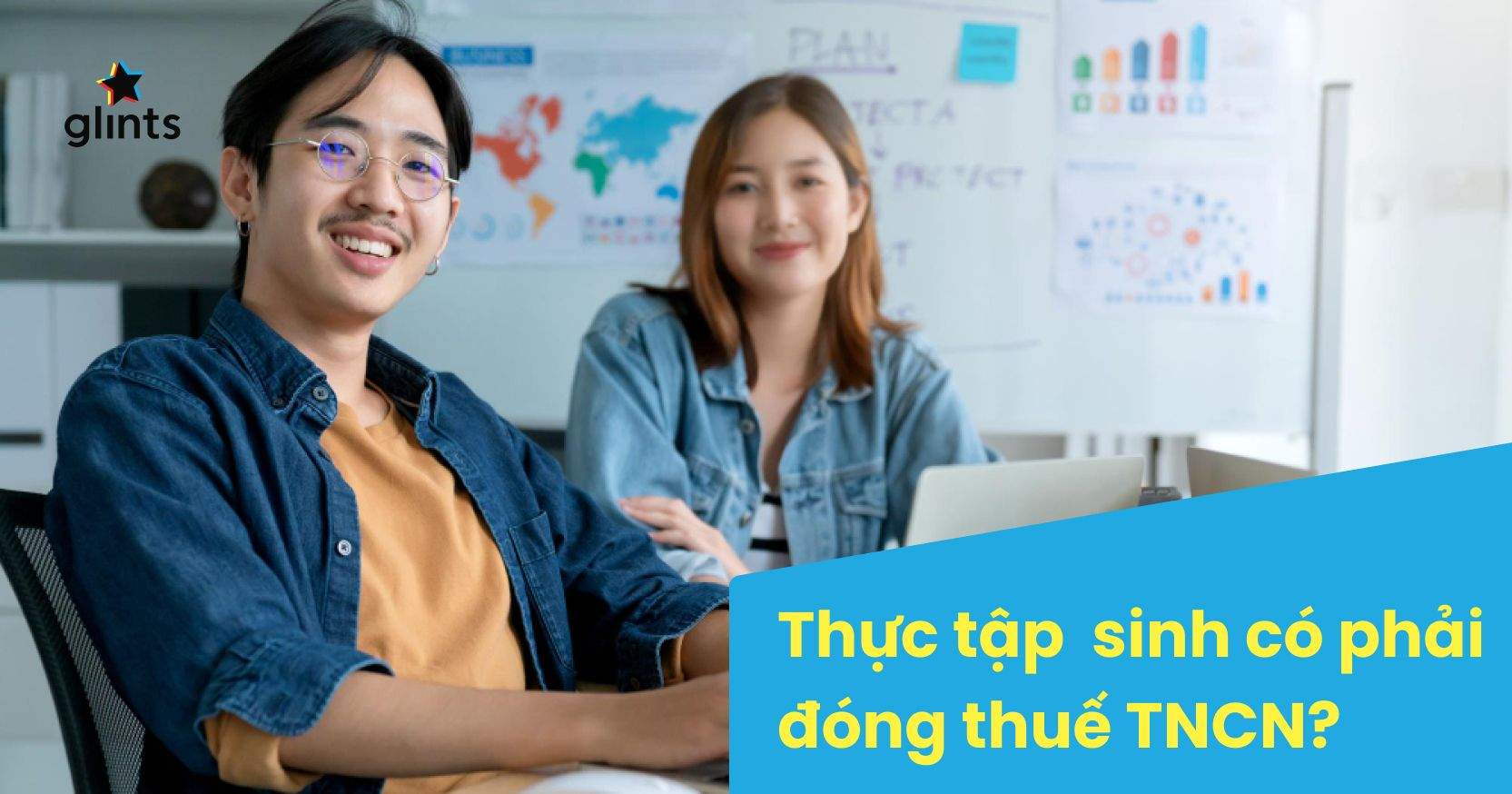 Thực Tập Sinh Có Phải Đóng Thuế TNCN Không?