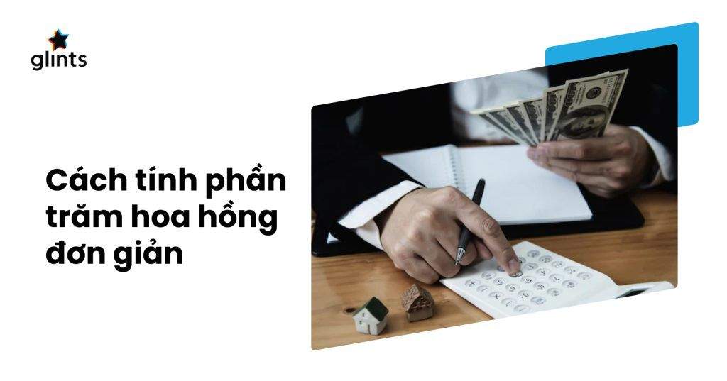 Tiền Hoa Hồng Là Gì? Cách Tính Phần Trăm Hoa Hồng Cho Nhân Viên Bán Hàng 4 tien hoa hong la gi cach tinh phan tram hoa hong cho nhan vien ban hang 65c8ad7131142