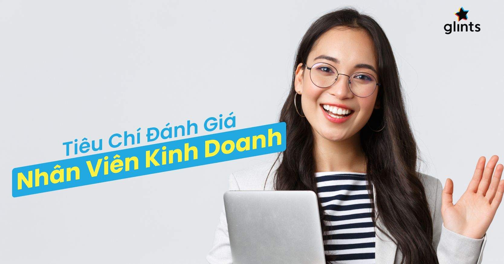 Tiêu Chí Đánh Giá Nhân Viên Bán Hàng, Kinh Doanh Hiệu Quả Nhất 2022