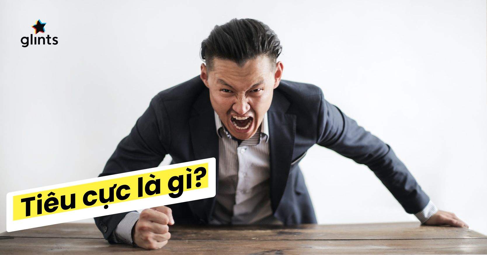 Tiêu Cực Là Gì? Làm Thế Nào Để Kiểm Soát Cảm Xúc TIÊU CỰC Tốt Hơn