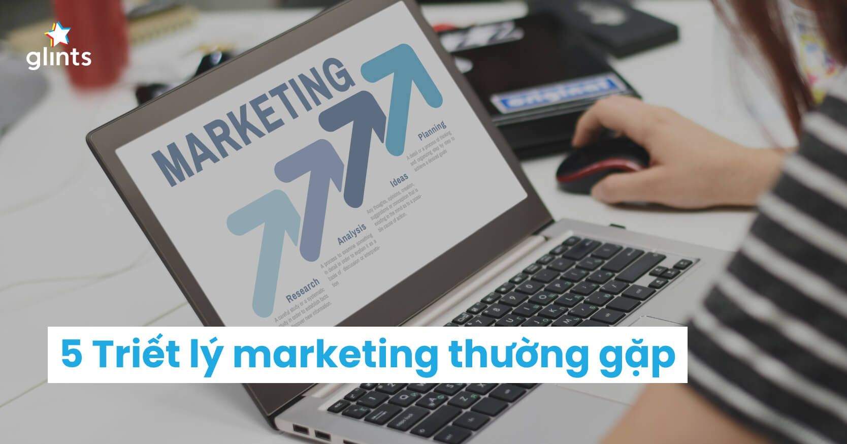 Tìm Hiểu Về 5 Triết Lý Marketing – Đâu Là Triết Lý Tốt Nhất?