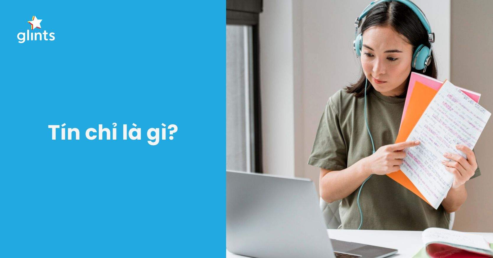 Tín Chỉ Là Gì? 5 Điều Sinh Viên Đại Học Cần Nắm Rõ Khi Học Theo Tín Chỉ