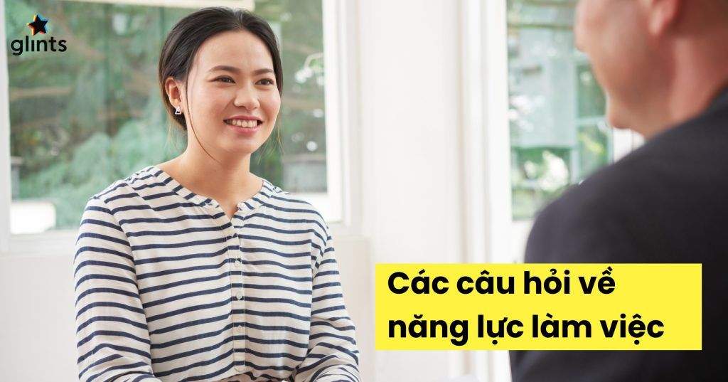 Tổng Hợp Các Câu hỏi Về Năng Lực Làm Việc Dành Cho Ứng Viên 3 tong hop cac cau hoi ve nang luc lam viec danh cho ung vien 65c9750d4c71c