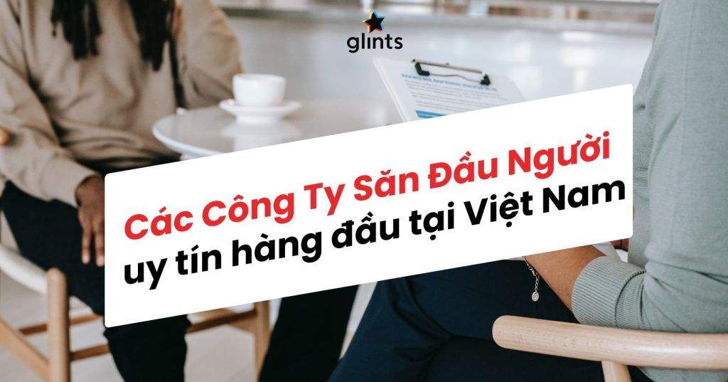 top 10 cac cong ty san dau nguoi hang dau tai viet nam 65c820405a50d