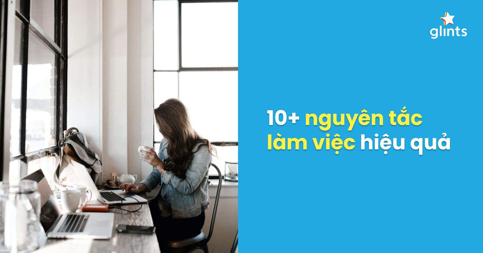 Top 10+ Nguyên Tắc Làm Việc Đạt Hiệu Quả Cao Nhất