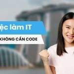 Top 10 Việc Làm Lĩnh Vực Công Nghệ Không Cần Kỹ Năng Code 