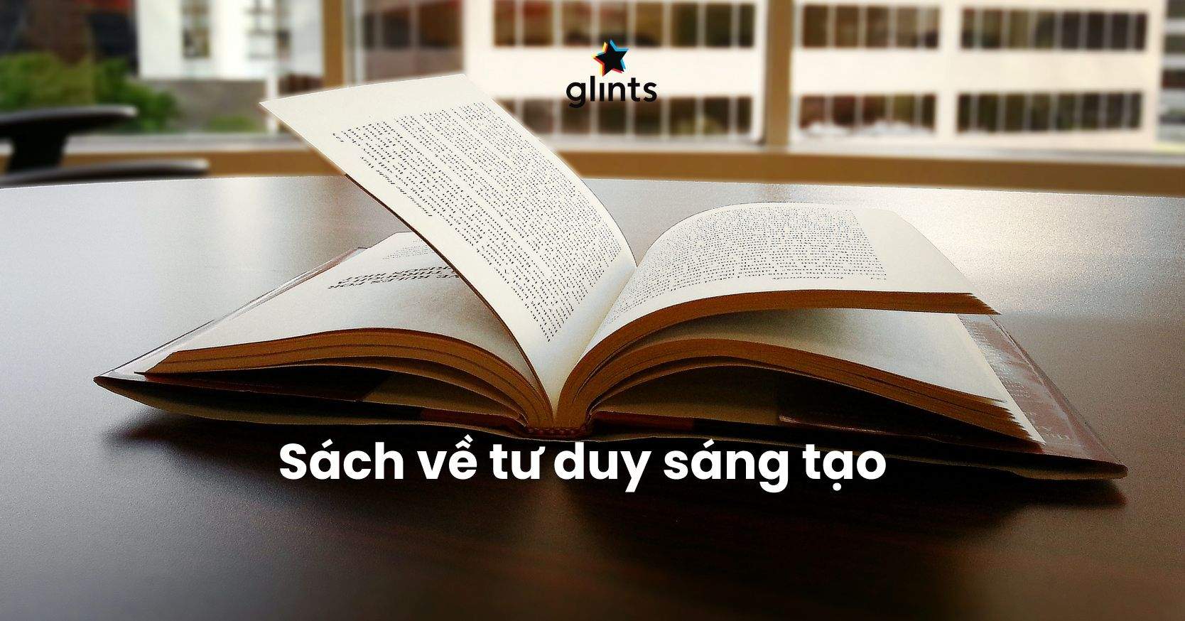 Top 11 Cuốn Sách Về Tư Duy Sáng Tạo