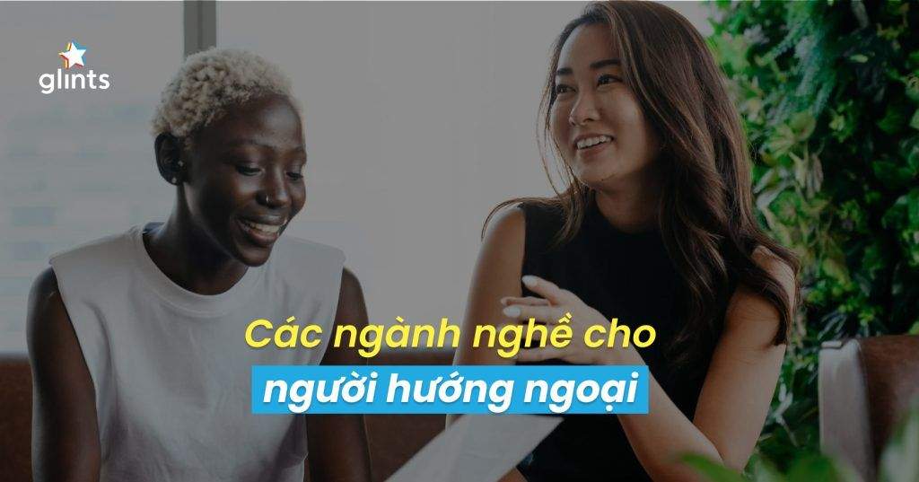 Top 11 Ngành Nghề Phù Hợp Với Người Hướng Ngoại 7 top 11 nganh nghe phu hop voi nguoi huong ngoai 65c828083e7b7