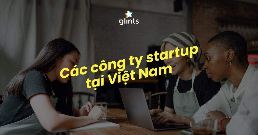 Top 13 Các Công Ty Startup Việt Nam Phát Triển Thành Công Nhất 11 top 13 cac cong ty startup viet nam phat trien thanh cong nhat 65c81cdd42d71