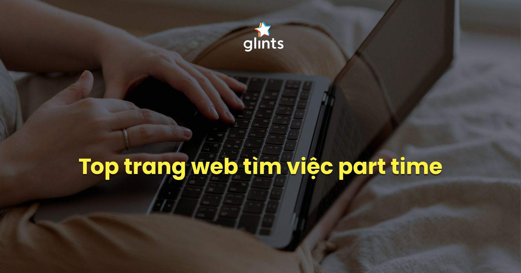 Top 15 Trang Web Tìm Việc Part Time Uy Tín Tại Việt Nam