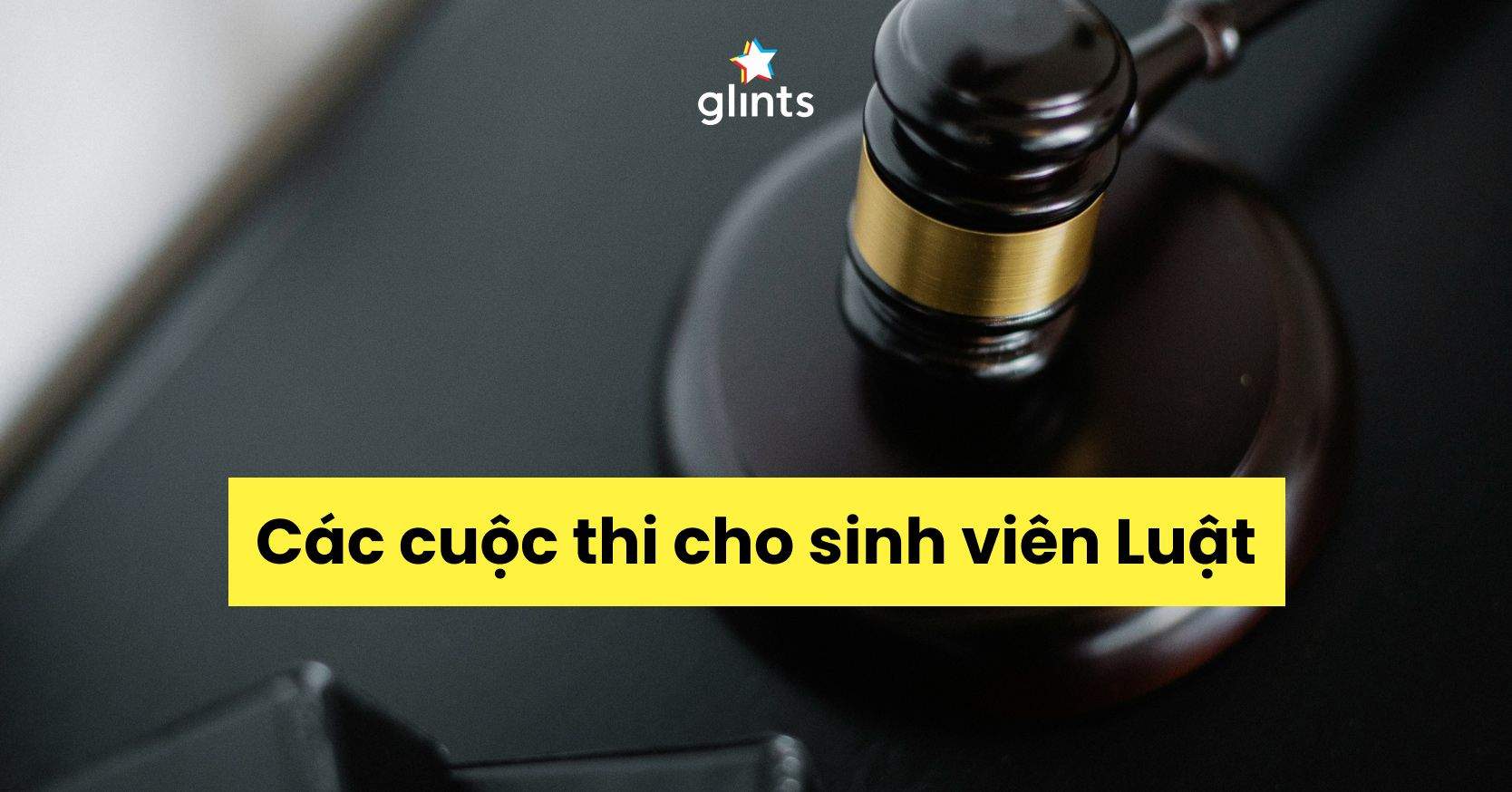 Top 6 Các Cuộc Thi Cho Sinh Viên Luật Việt Nam