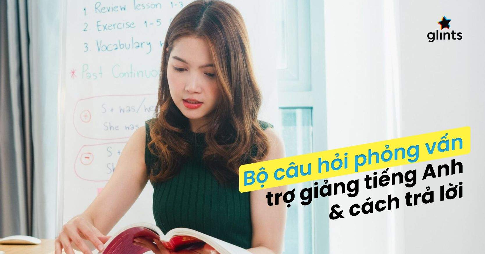 Top 9 Câu Hỏi Phỏng Vấn Trợ Giảng Tiếng Anh & Cách Trả Lời Hay Nhất