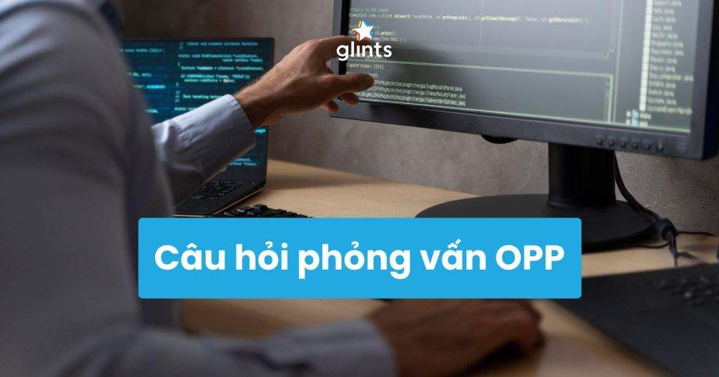 Top Câu Hỏi Phỏng Vấn OOP Hay Gặp Nhất 1 top cau hoi phong van oop hay gap nhat 65c979a449c33