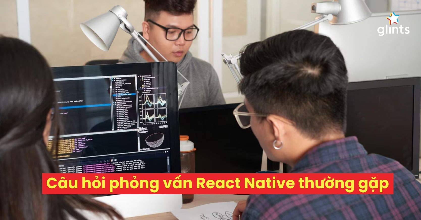 Top Câu Hỏi Phỏng Vấn React Native Thường Gặp Và Cách Trả Lời “Ăn Điểm”