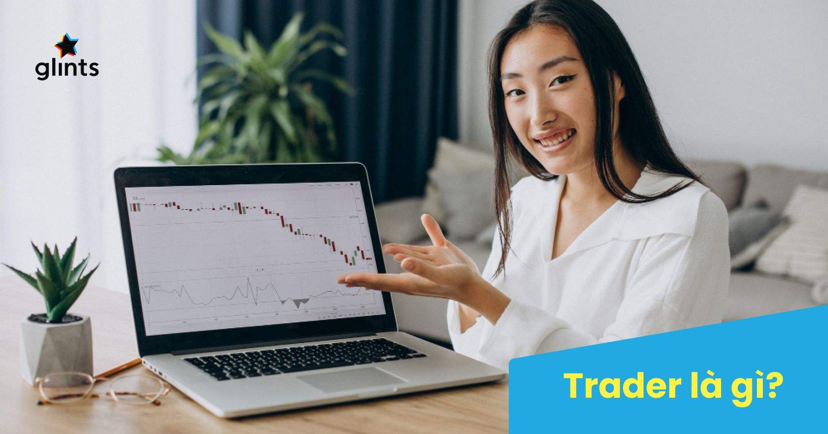 Trader Là Gì? Làm Thế Nào Để Trở Thành Một Trader Chuyên Nghiệp