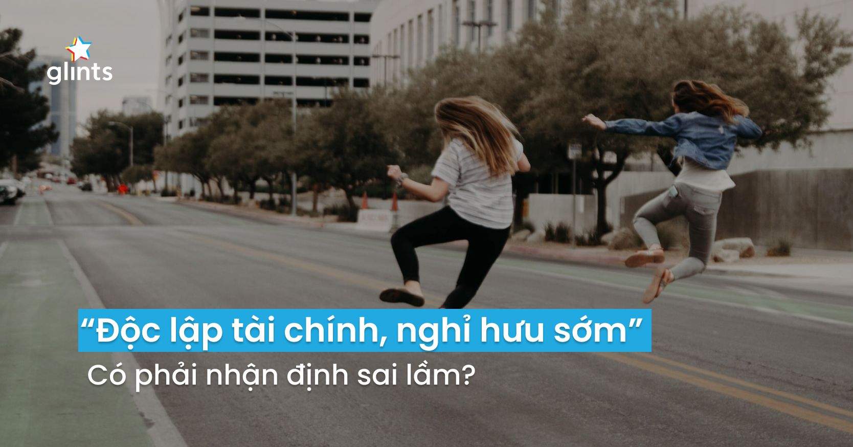 Trào Lưu Nghỉ Hưu Sớm “FIRE”: Độc Lập Tài Chính Hay Tư Tưởng Sai Lầm Của Gen Z?