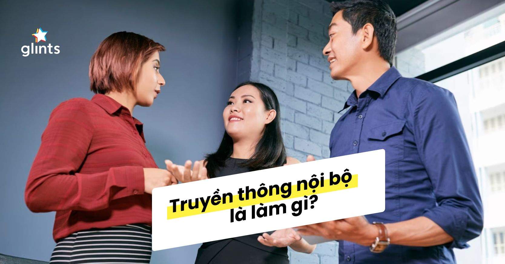 Truyền Thông Nội Bộ Và Những Câu Chuyện Nghề “Chưa Kể”