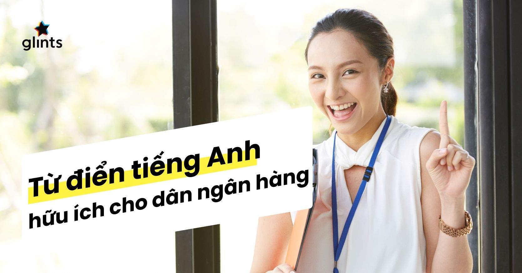 Từ Điển Chuyên Ngành Ngân Hàng Tiếng Anh Siêu Hữu Ích